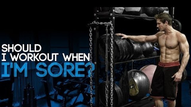 'Should I Workout When I’m Sore?'