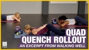 'Quad Quench SMFR Rollout - An Excerpt from Walking Well'