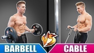 'Barbell Curl VS Cable Curl | Which Builds BIGGER Biceps Faster?'