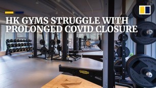 'Hong Kong gyms struggle to stay afloat as Fitness First chain quits city over Covid closure'