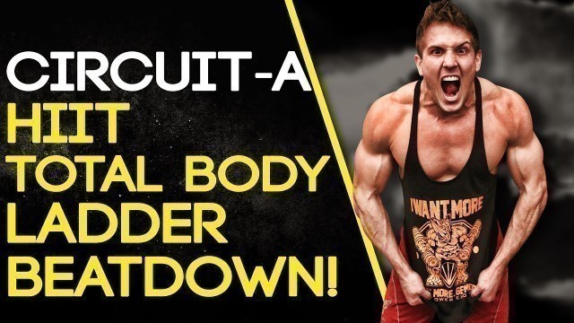 'Circuit-A: 15 Minute HIIT Total Body Ladder Beatdown! (#SHREDCHALLENGE)'