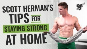 'Scott Herman Talks How to Stay Strong Without the Gym'