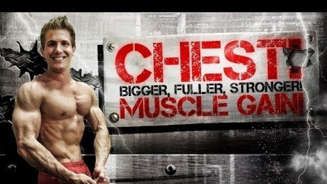 'CHEST: Bigger, Fuller, Stronger! Muscle Gain!'