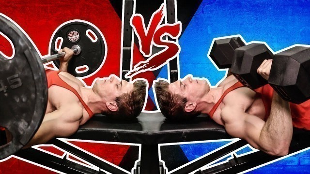 'Barbell Bench Press VS.  Dumbbell Bench Press | WHICH BUILDS MORE MUSCLE?'