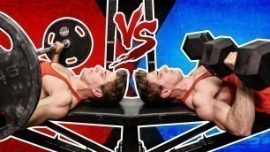 'Barbell Bench Press VS.  Dumbbell Bench Press | WHICH BUILDS MORE MUSCLE?'