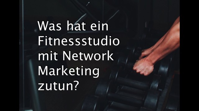 'Network Marketing und Fitness - Die Einleitung'