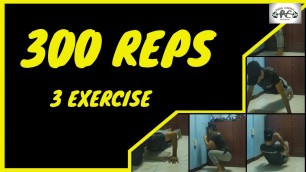 '300 reps, 3 exercise, full body workout'