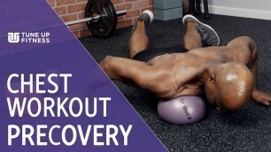 'Best Chest Workout- Precovery Techniques'