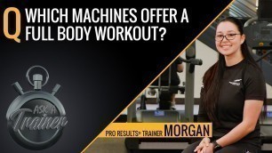 'Which Machines Offer a Full Body Workout? | Ask A Trainer | LA Fitness'
