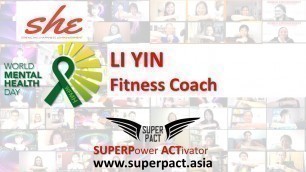 'Li Yin | Fitness Coach | World Mental Health Day | WMHD | SHE Network | SuperPact | Joy Leng'