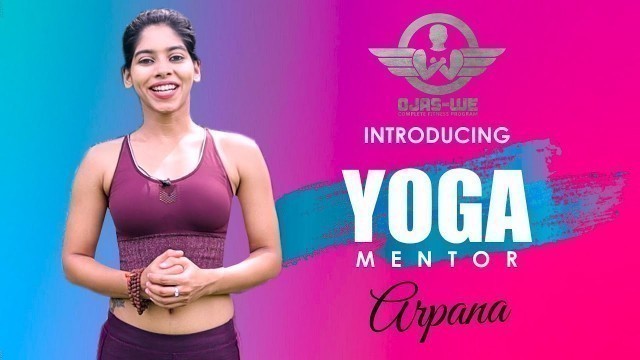 'Yoga Mentor | Introduction | Ojas-We Fitness | Sampoorna Kala Productions'
