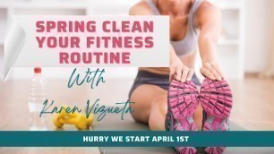 'SPRING CLEAN YOUR FITNESS ROUTINE (Hurry we start APRIL 1st)'
