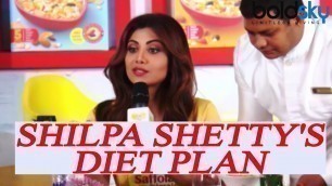 'Shilpa Shetty revealing her Diet Plan; Watch video | Boldsky'