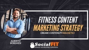 'Fitness Marketing Content Strategy: Come creare contenuti magnetici'