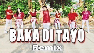 'BAKA DI TAYO ( Dj Arkie Remix ) - Dance Trends | Dance Fitness | Zumba'
