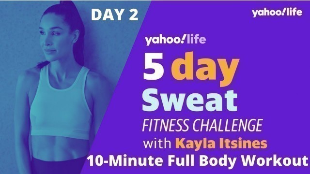 'Kayla Itsines\' 5-Day Workout Challenge Day 2: 10-Minute Full Body Workout'
