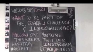 'Week 6 of the Coach J Challenge & 1Lbs Challenge'