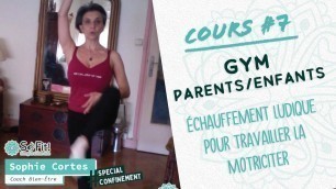 'Gym Parents/Enfants - Échauffement ludique pour travailler la motriciter - Spécial confinement #7'