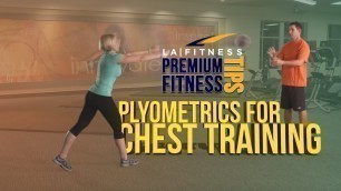 'Best Plyometric Chest Exercises - LA Fitness - Workout Tip'