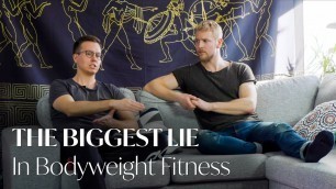 'THE BIGGEST LIE in Bodyweight Fitness and Movement'