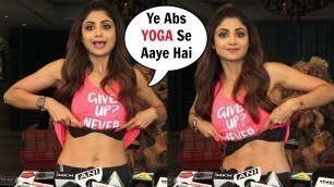'Shilpa Shetty Lifts Her Top To Show Abs Achieved From Yoga'