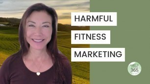 'How Typical Fitness Marketing Causes More Harm Than Good'