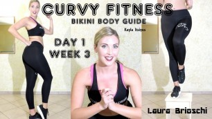 'WEEK 3 DAY 1 - CURVY FITNESS - Bikini body guide Kayla Itsines'