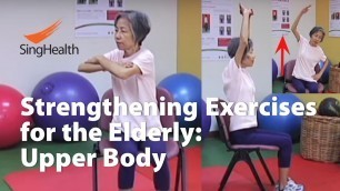 'Strengthening Exercises For The Elderly (Part 1 of 2): Upper Body'