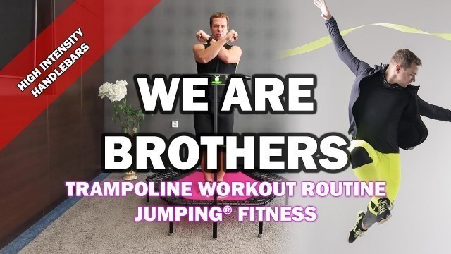 'We Are Brothers (Viking Anthem 2018) - Jumping® Fitness [HIGH INTENSITY]'
