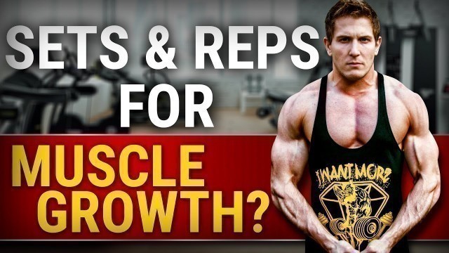 'Ideal Number Of Sets & Reps For Muscle Growth | YOU ARE DOING IT WRONG!'