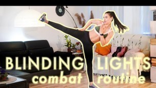 'Blinding Lights - Combat Workout | CardioFit'
