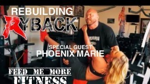 'Rebuilding Ryback With Guest Phoenix Marie Feed Me More Fitness'