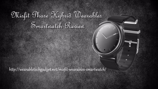 'Misfit Phase Hybrid Wearables Smartwatch Review'