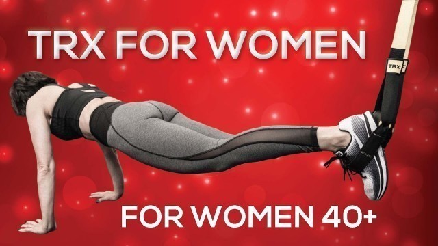 'TRX Cardio to Get Women Over 40 Fit'