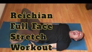 'Reichian Full Face Stretch Workout'