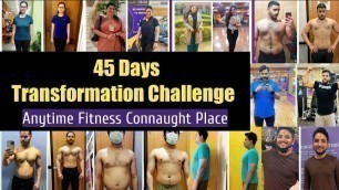 '45 Days Transformation Challenge | Anytime Fitness Connaught Place'