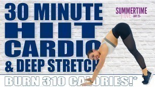 '30 Minute HIIT Cardio and Deep Stretch Workout 