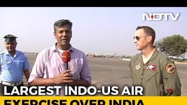 'The Largest Ever India-US Air Combat Exercise Over Indian Airspace'