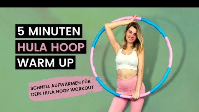 'Warm Up mit Hula Hoop | 5 Minuten | Aufwärmen für Hula Hoop Workout'