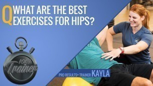 'What Are the Best Exercises for Hips | Ask A Trainer | LA Fitness'