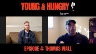 'YOUNG & HUNGRY PODCAST - EPISODE 4 - \"ENGAGE FITNESS APPAREL\" OWNER THOMAS WALL'