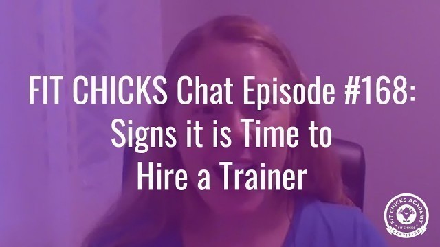 'FIT CHICKS Chat Episode #168: Signs it is time to hire a trainer'