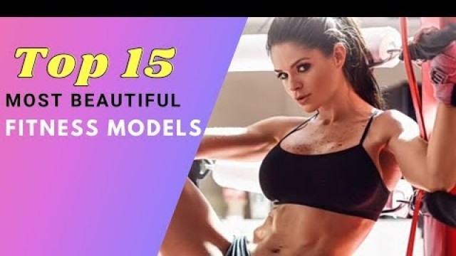 'Top 15 Most Beautiful Hottest Fitness Models in the World right now | Beautiful Instagram Models'