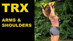 'TRX ARMS AND SHOULDERS WORKOUT - GET ARMED FOR THE SUMMER!!!!'