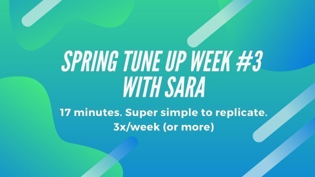 '17-minute Spring Tune Up Workout Week #3 with Sara. Zoom'