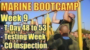'Marine Corps BootCamp Week 9: Testing Week and CO Inspection'