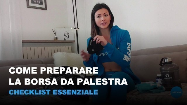 'Cosa mettere nella Borsa da Palestra | Checklist per organizzare la Fitness Bag'