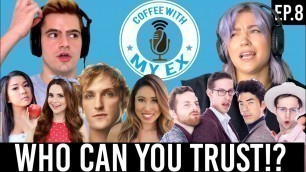 'The Secret World of Youtube - WHO CAN YOU TRUST?! | Coffee With My Ex Ep. 8'