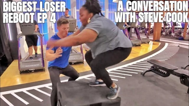 'The Biggest Loser Reboot Ep 4 | A Conversation With Steve Cook'