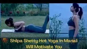 'Shilpa Shetty Hot Yoga In The Morning Will Motivate You'
